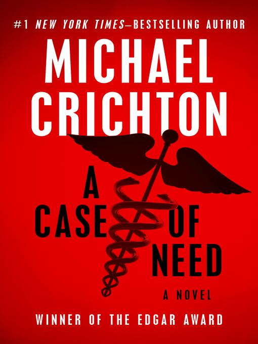 Title details for Case of Need by Michael Crichton - Wait list